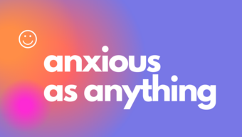 Anxious As Anything